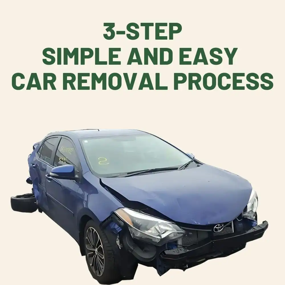 we offer 3 step car removal process