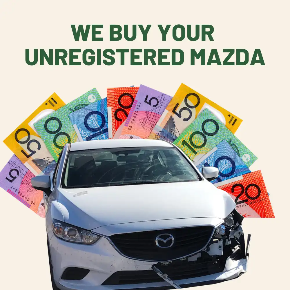 we buy your unregistered Mazda