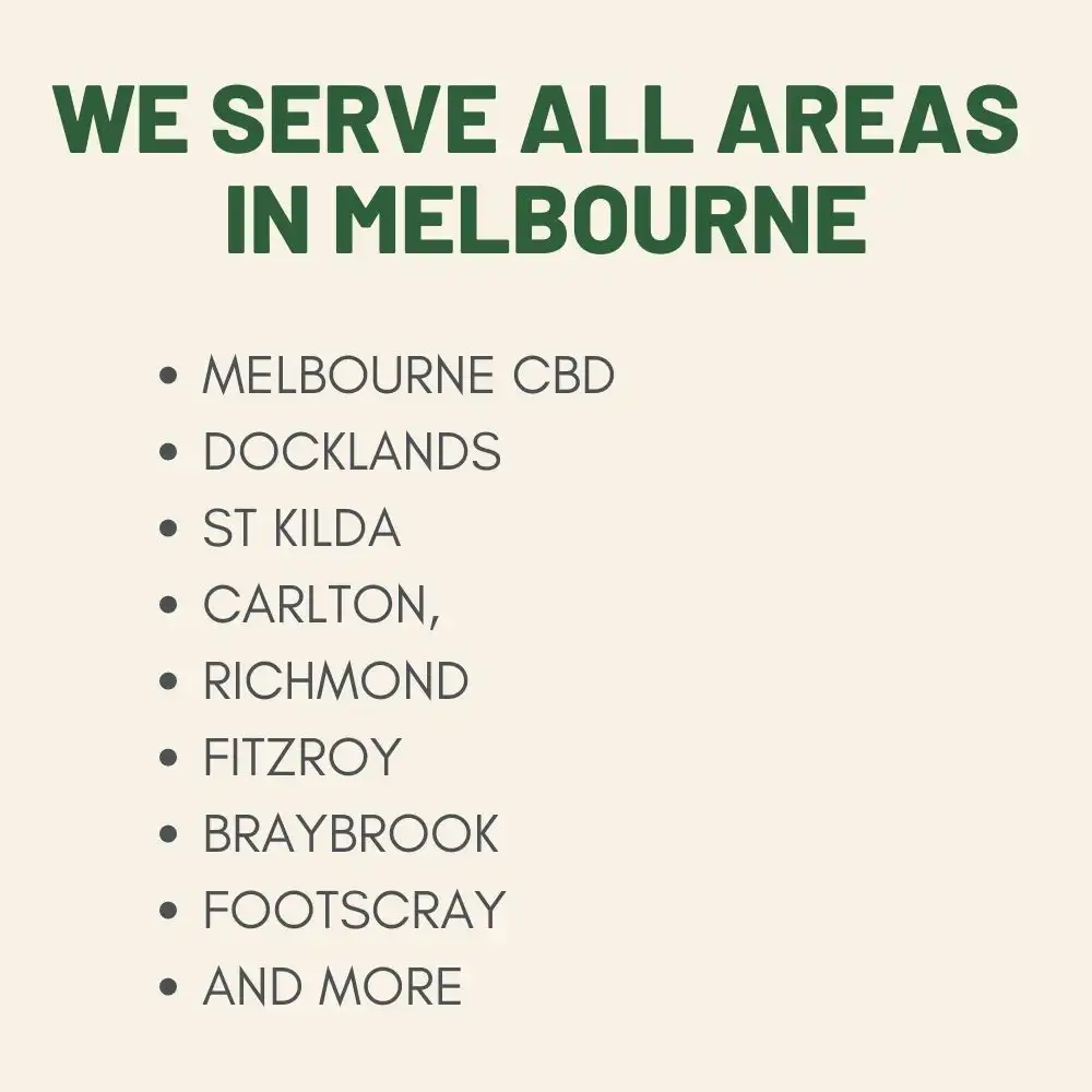 we serve all areas in Melbourne and surrounding suburbs